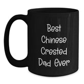 Funny Chinese Crested Dog Gifts for Men from Best Dad Ever, Black Coffee Mug, Birthday Unique Gifts - Main